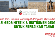 APLIKASI GEOSINTETIK & INSTRUMEN GEOTEKNIK UNTUK PERBAIKAN TANAH LUNAK