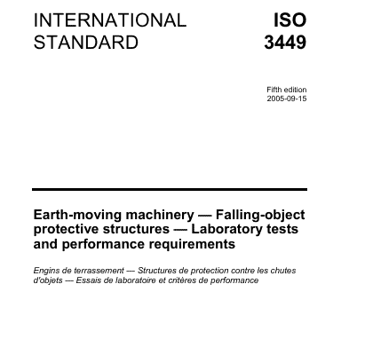 ISO 3449-2005 Earth-Moving Machinery – Falling-Object Protective Structures – Laboratory Tests and Performance Requirements