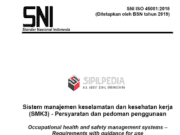 SNI ISO 45001:2018 Sistem Manajemen Keselamatan dan Kesehatan Kerja (SMK3) – Persyaratan dan Pedoman Penggunan