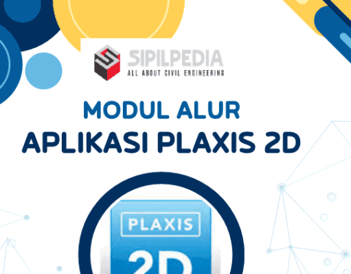 MODUL ALUR APLIKASI PLAXIS 2D