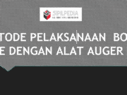 METODE PELAKSANAAN BORE PILE DENGAN ALAT AUGER