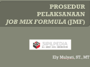 PROSEDUR PELAKSANAAN JOB MIX FORMULA (JMF)