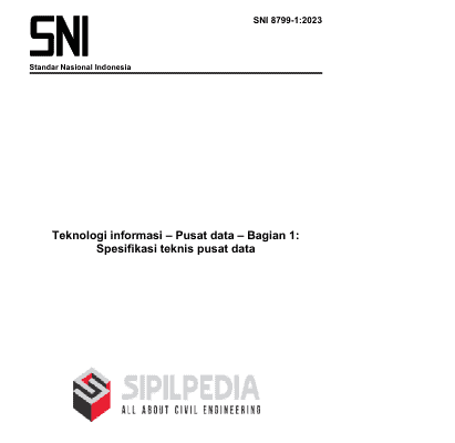 SNI 8799-1:2023 Teknologi Informasi – Pusat Data – Bagian 1: Spesifikasi Teknis Pusat Data
