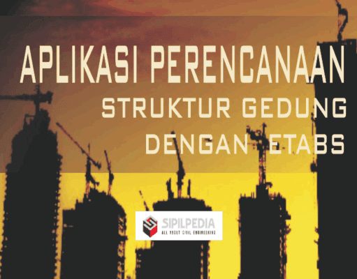 Aplikasi Perencanaan Gedung Dengan ETABS