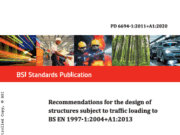 PD-6694-1-2011-A1-2020 – Recommendations for Design of Structure Subject to Traffic Loading to BS EN 1997-1:2004+A1:2013