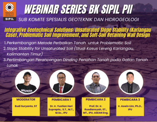 WEBINAR Integrative Geotechnical Solutions: Unsaturated Slope Stability (Kariangau Case), Problematic Soil Improvement, and Soft-Soil Retaining Wall Design