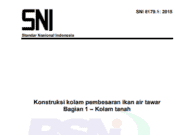 SNI 8179-1-2015 Konstruksi Kolam Pembesaran Ikan Air Tawar – Bagian 1 Kolam Tanah