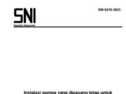 SNI 6570:2023 Instalasi Pompa yang dipasang tetap untuk Proteksi Kebakaran