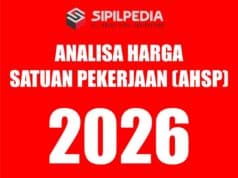 ANALISA HARGA SATUAN PEKERJAAN (AHSP) TERBARU 2026 DALAM BENTUK EXCEL