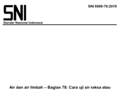 SNI 6989-78-2019 Air dan Air limbah – Bagian 78: Cara Uji Air Raksa atau Merkuri (Hg) secara Spektrometri Serapan Atom (SSA) – uap dingin