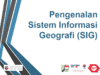 Pengenalan Sistem Informasi Geografi (SIG)