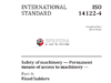 ISO14122-4 Safety of Machinery – Permanent Means of Access to Machinery – Part 4: Fixed Ladders