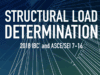Structural Load Determination 2018 – IBC and ASCE/SEI 7-16