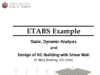 ETABS Example – Static, Dynamic Analysis and Design of RC Building with Shear Wall