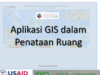 Aplikasi GIS dalam Penataan Ruang