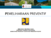 PEMELIHARAAN PREVENTIF