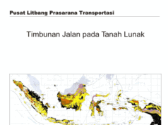 Panduan Geoteknik Desain dan Konstruksi – Timbunan Jalan pada Tanah Lunak