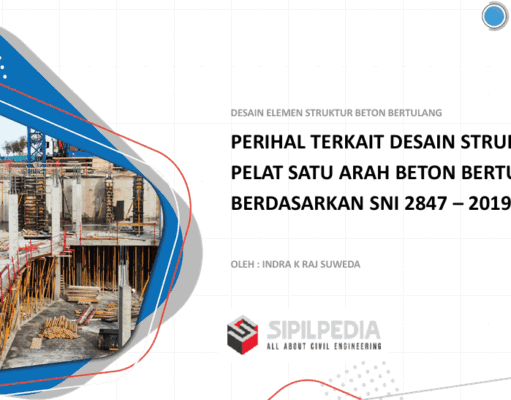 DESAIN ELEMEN STRUKTUR BETON BERTULANG – PERIHAL TERKAIT DESAIN STRUKTUR PELAT SATU ARAH BETON BERTULANG BERDASARKAN SNI 2847-2019