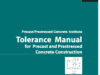 Precast /Prestressed Concrete Institute /PCI – Tolerance Manual for Precast and Prestressed Concrete Construction